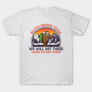 Sloth Hiking Team We Will Get There When We Get There Gift T-Shirt